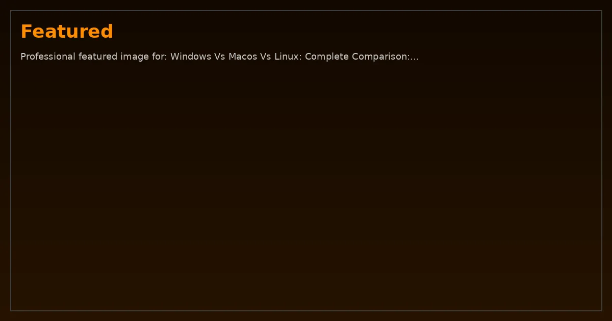 Featured image: Professional featured image for: Windows Vs Macos Vs Linux: Complete Comparison: Step-by-Step Guide.